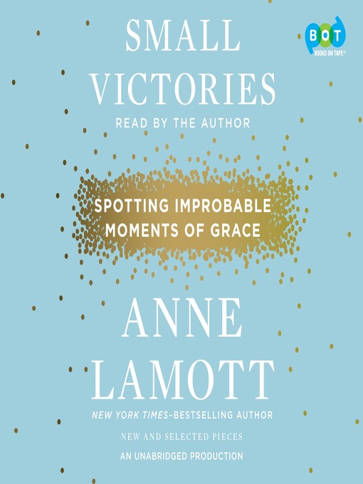 Title details for Small Victories by Anne Lamott - Available